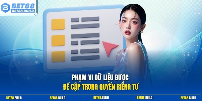 Phạm vi dữ liệu được đề cập trong quyền riêng tư