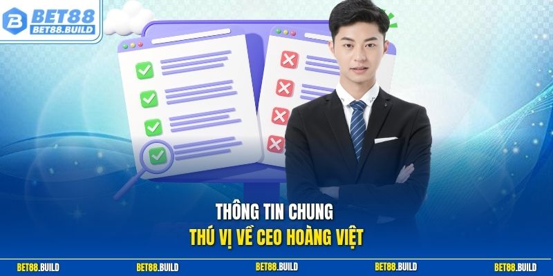 Thông tin chung thú vị về CEO Hoàng Việt
