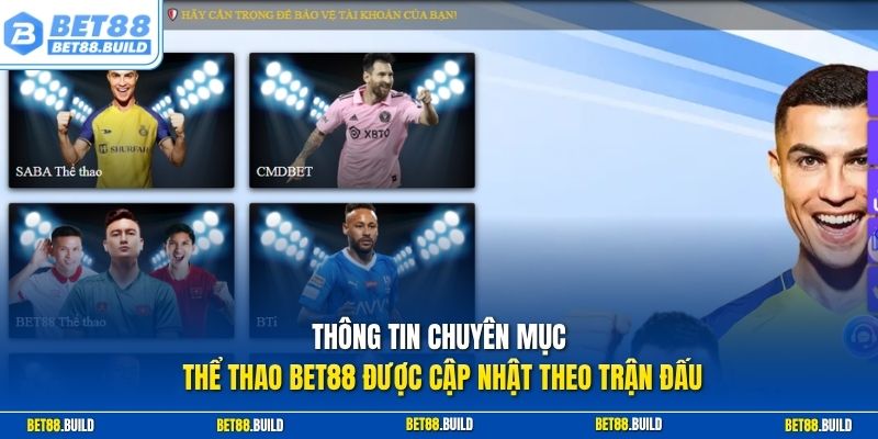 Thông tin chuyên mục thể thao BET88 được cập nhật theo trận đấu